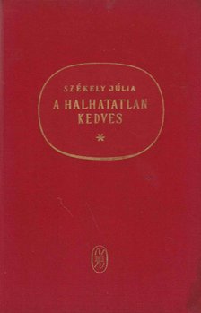 SZÉKELY JÚLIA - A halhatatlan kedves [antikvár]