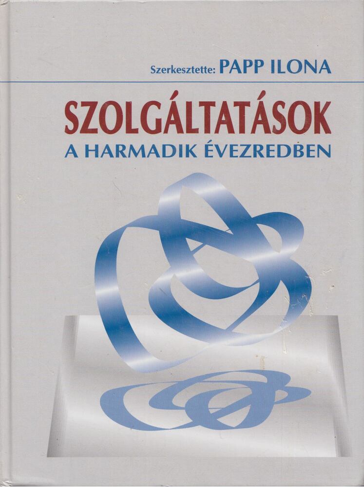 Papp Ilona - Szolgáltatások a harmadik évezredben [antikvár]