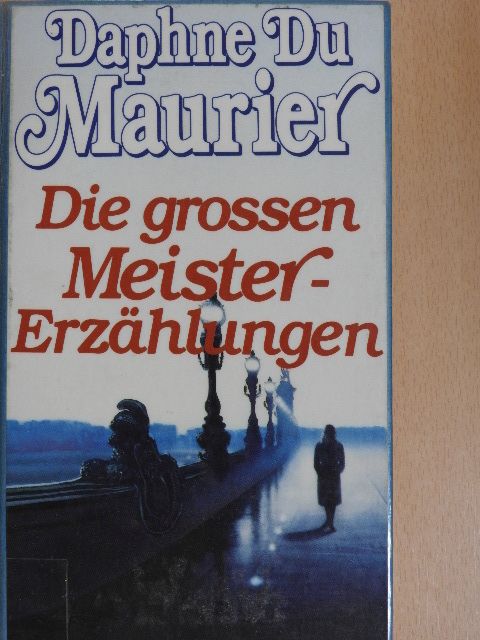Daphne du Maurier - Die großen Meistererzählungen [antikvár]