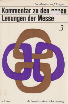 Maertens, Thierry, Jean Frisque - Kommentar zu den neuen Lesungen der Messe 3. [antikvár]