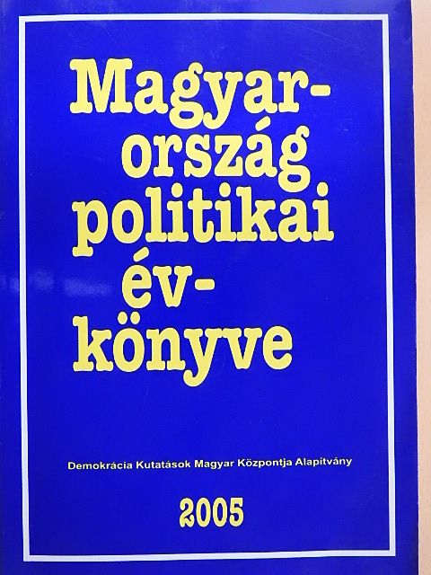 Ágh Attila - Magyarország politikai évkönyve 2005 [antikvár]