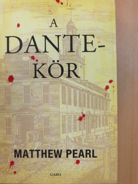 Matthew Pearl - A Dante-kör [antikvár]