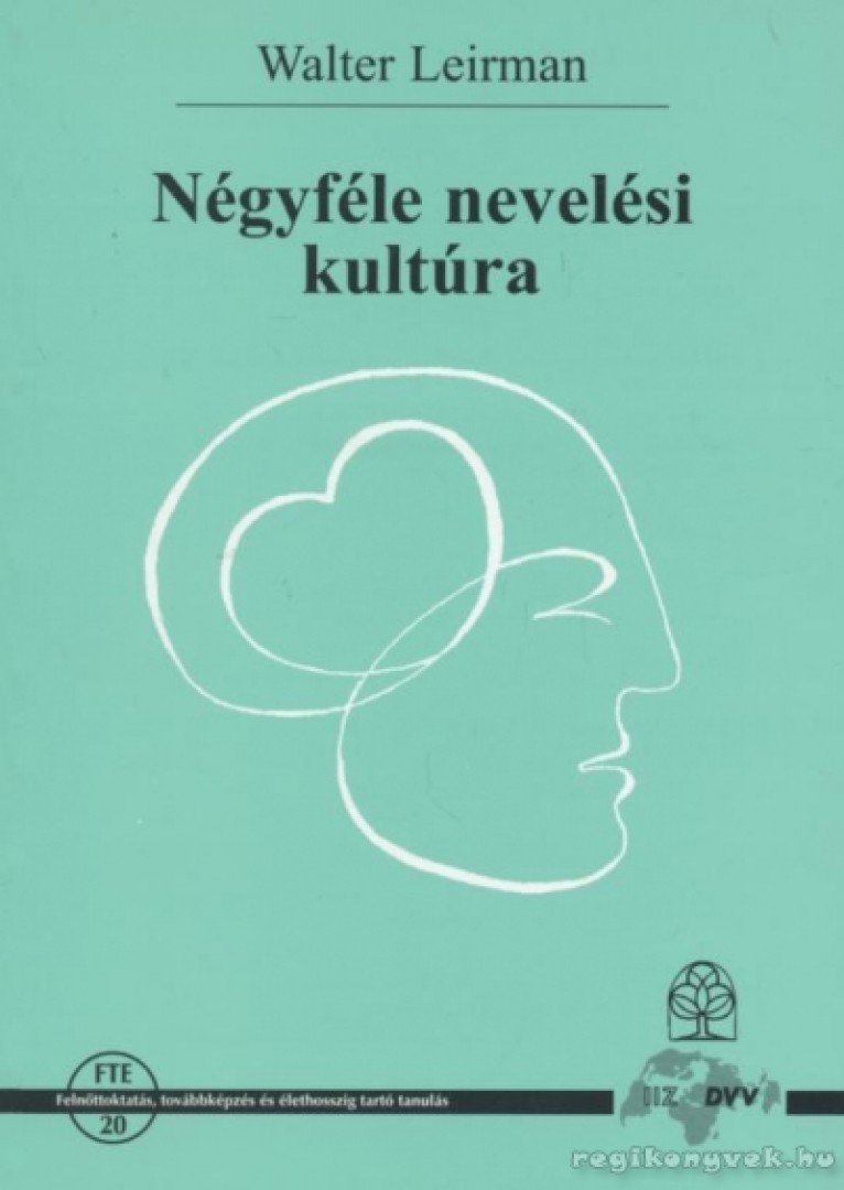Leirman, Walter - Négyféle nevelési kultúra [antikvár]