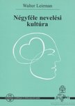 Leirman, Walter - Négyféle nevelési kultúra [antikvár]