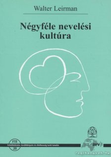 Leirman, Walter - Négyféle nevelési kultúra [antikvár]