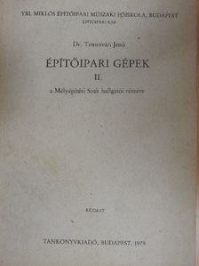 Dr. Temesvári Jenő - Építőipari gépek II. [antikvár]