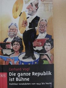 Gerhard Vogl - Die Ganze Republik ist Bühne [antikvár]