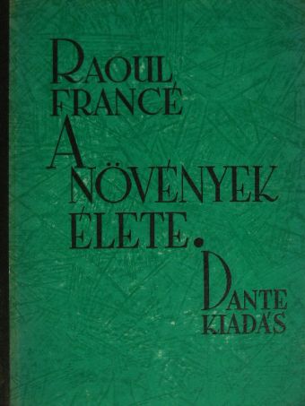 Raoul H. Francé - A növények élete [antikvár]
