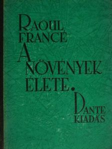 Raoul H. Francé - A növények élete [antikvár]