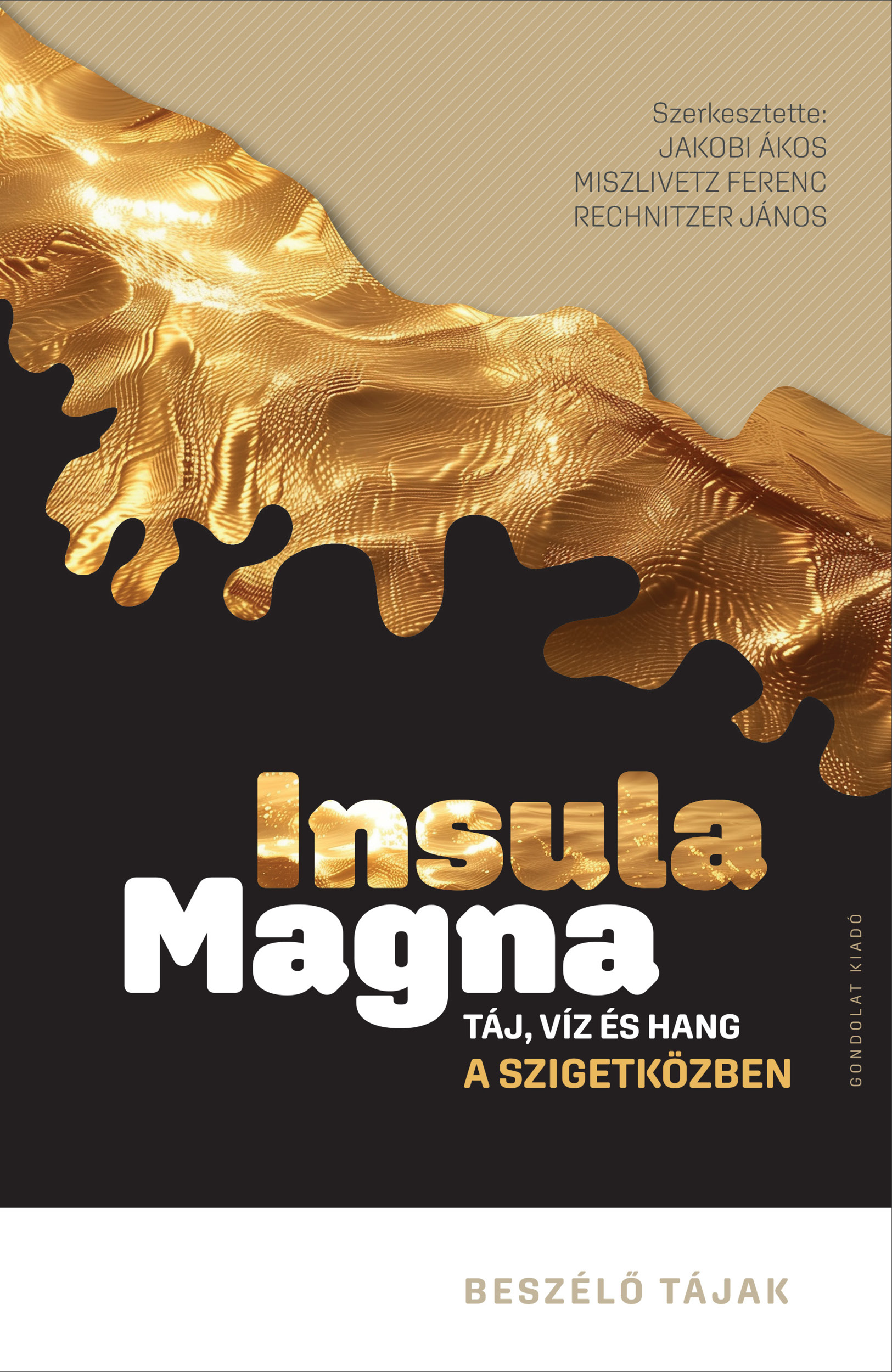 Jakobi Ákos[szerk.]-Miszlivetz Ferenc[szerk.]-Rechnitzer János[szerk.] - Insula magna