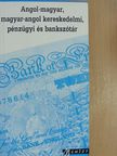Angol-magyar, magyar-angol kereskedelmi, pénzügyi és bankszótár [antikvár]