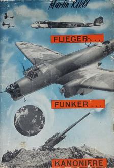 Dr. Martin Rikli - Flieger, Funker, Kanoniere [antikvár]