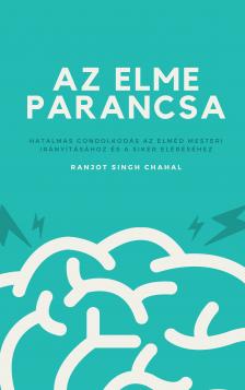 Singh Chahal Ranjot - Az Elme Parancsa [eKönyv: epub, mobi]