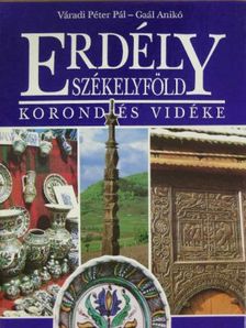 Gaál Anikó - Erdély-Székelyföld - Korond és vidéke [antikvár]