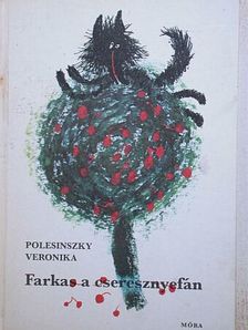 Polesinszky Veronika - Farkas a cseresznyefán [antikvár]