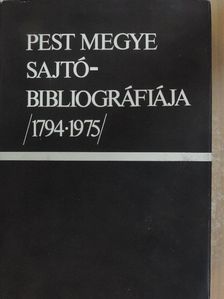 Pest megye sajtóbibliográfiája 1794-1975 [antikvár]