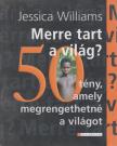 Jessica Williams - Merre tart a világ? [antikvár]