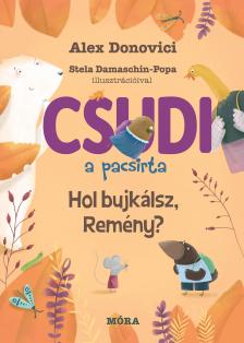 Alex Donovici - Csudi 4. - Hol bújkálsz, Remény?