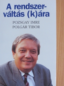 Polgár Tibor - A rendszerváltás (k)ára [antikvár]
