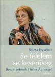 Rózsa Erzsébet - Se félelem, se keserűség [antikvár]
