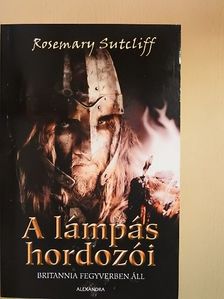 Rosemary Sutcliff - A lámpás hordozói [antikvár]