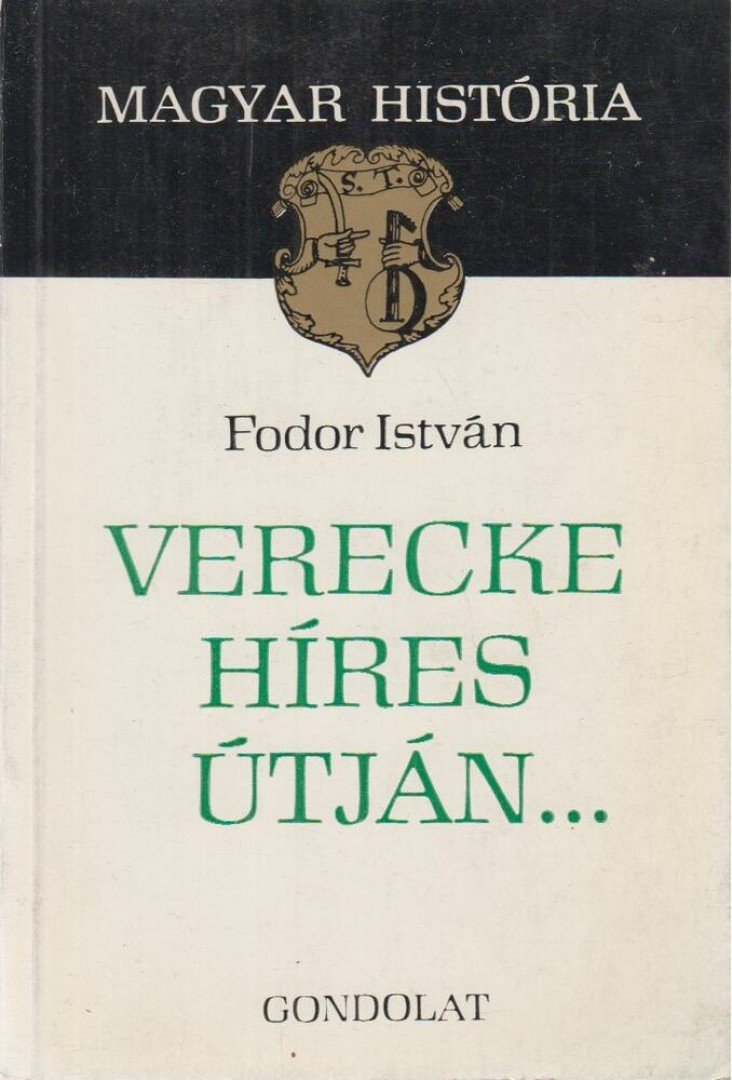 FODOR ISTVÁN - Verecke híres útján... [antikvár]