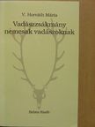 V. Horváth Mária - Vadászzsákmány nemcsak vadászoknak [antikvár]