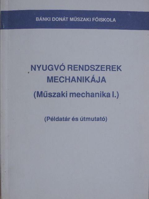 Dr. Kósa Csaba - Nyugvó rendszerek mechanikája [antikvár]