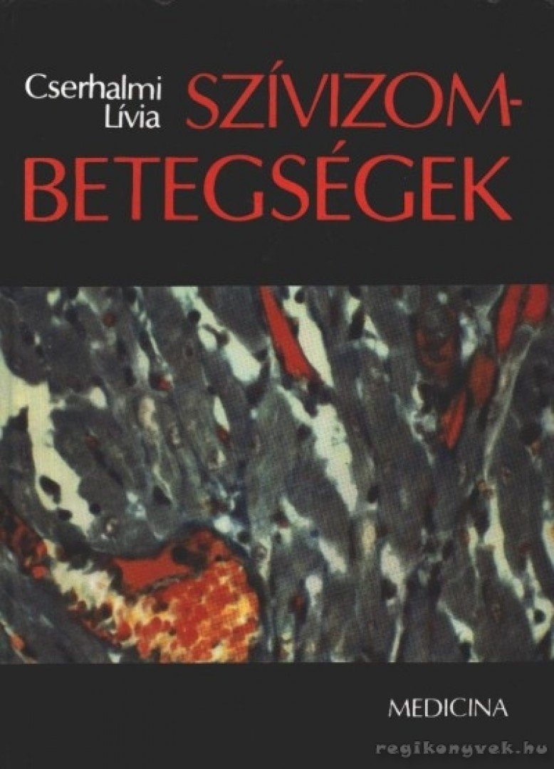 Cserhalmi Lívia - Szívizombetegségek [antikvár]