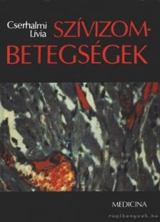 Cserhalmi Lívia - Szívizombetegségek [antikvár]
