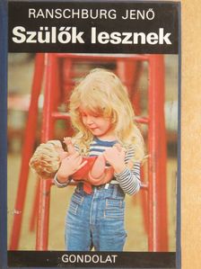Ranschburg Jenő - Szülők lesznek [antikvár]