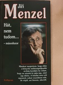 Jirí Menzel - Hát, nem tudom...-másodszor [antikvár]