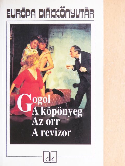 Nyikolaj Vasziljevics Gogol - A köpönyeg/Az orr/A revizor [antikvár]
