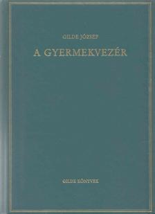 Gilde József - A gyermekvezér [antikvár]