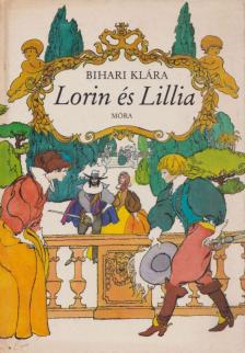 BIHARI KLÁRA - Lorin és Lillia [antikvár]