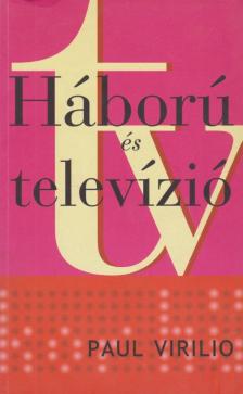 Paul Virilio - Háború és televízió [antikvár]