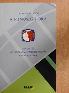 Dr. Setényi János - A minőség kora [antikvár]
