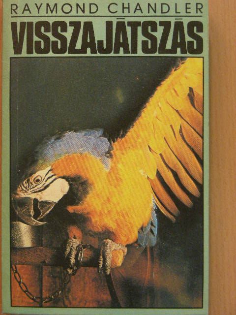 Raymond Chandler - Visszajátszás [antikvár]