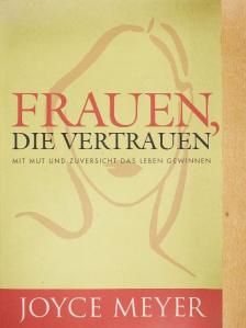 Joyce Meyer - Frauen, die Vertrauen [antikvár]
