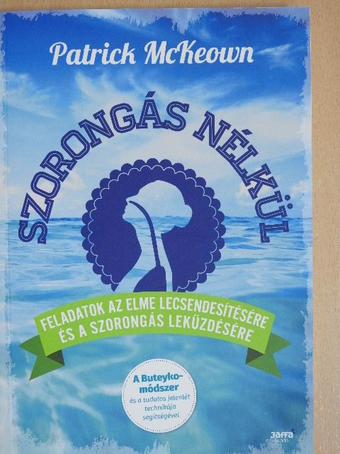 Patrick McKeown - Szorongás nélkül [antikvár]