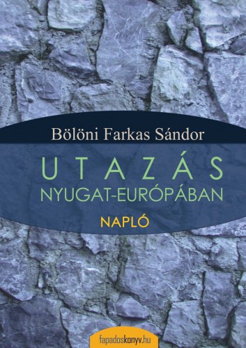 Bölöni Farkas Sándor - Utazás Nyugat-Európában [eKönyv: epub, mobi]