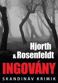 Michael Hjorth - Hans Rosenfeldt - Ingovány [eKönyv: epub, mobi]