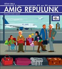 Gévai Csilla - Amíg repülünk