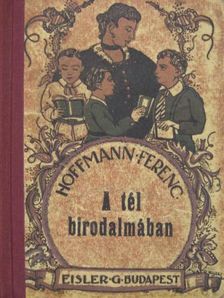 Hoffmann Ferenc - A tél birodalmában [antikvár]