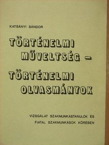 Katsányi Sándor - Történelmi műveltség - történelmi olvasmányok [antikvár]