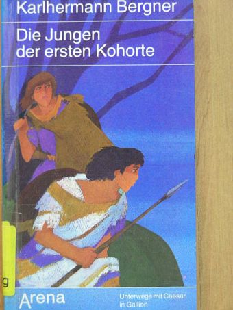 Karlhermann Bergner - Die Jungen der ersten Kohorte [antikvár]