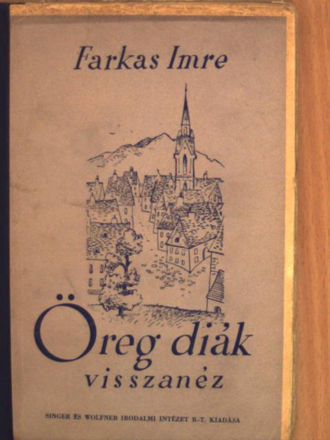 Farkas Imre - Öreg diák visszanéz [antikvár]