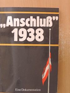 Dr. Winfried R. Garscha - "Anschluß" 1938 [antikvár]
