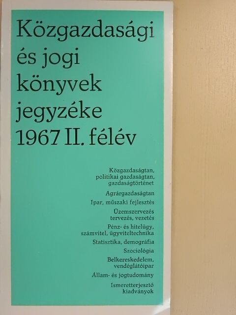 Közgazdasági és jogi könyvek jegyzéke 1967 II. félév [antikvár]