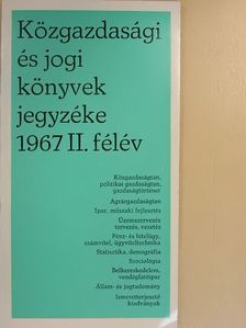 Közgazdasági és jogi könyvek jegyzéke 1967 II. félév [antikvár]